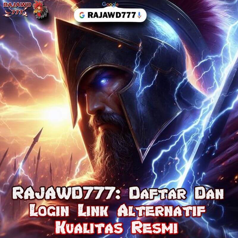 RAJAWD777: Daftar Dan Login Link Alternatif Kualitas Resmi